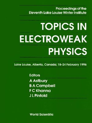 cover image of Topics In Electroweak Physics--Proceedings of the Eleventh Lake Louise Winter Institute